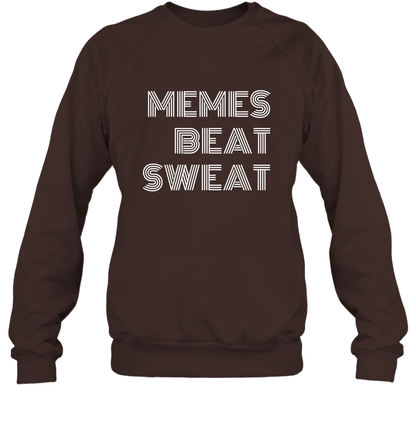Memes Beat Sweat Shirt Sweatshirt Sweatshirt Dark Chocolate
