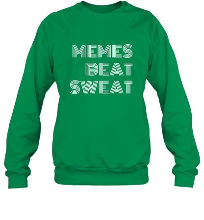 Memes Beat Sweat Shirt Sweatshirt Sweatshirt Irish Green