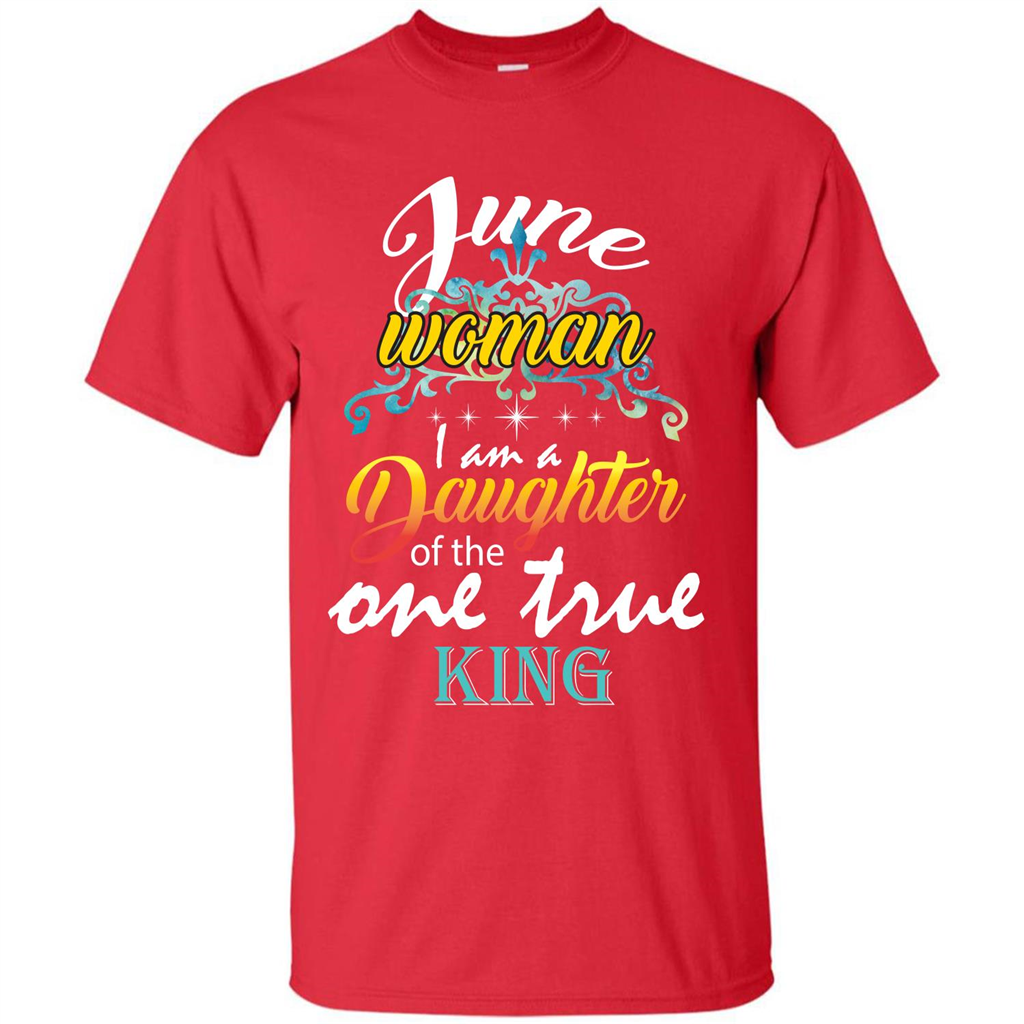June Woman I Am A Daughter Of The One True King T-shirt Red