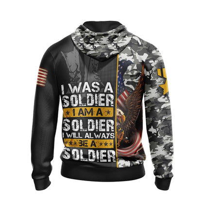 I Was A Soldier I Am A Soldier I Will Always Be A Soldier - Veteran Unisex Zip Up Hoodie