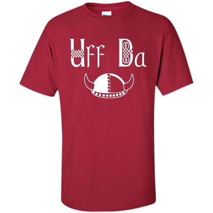 Uff Da Viking Hat Norwegian Scandinavian Saying T-shirt Cardinal