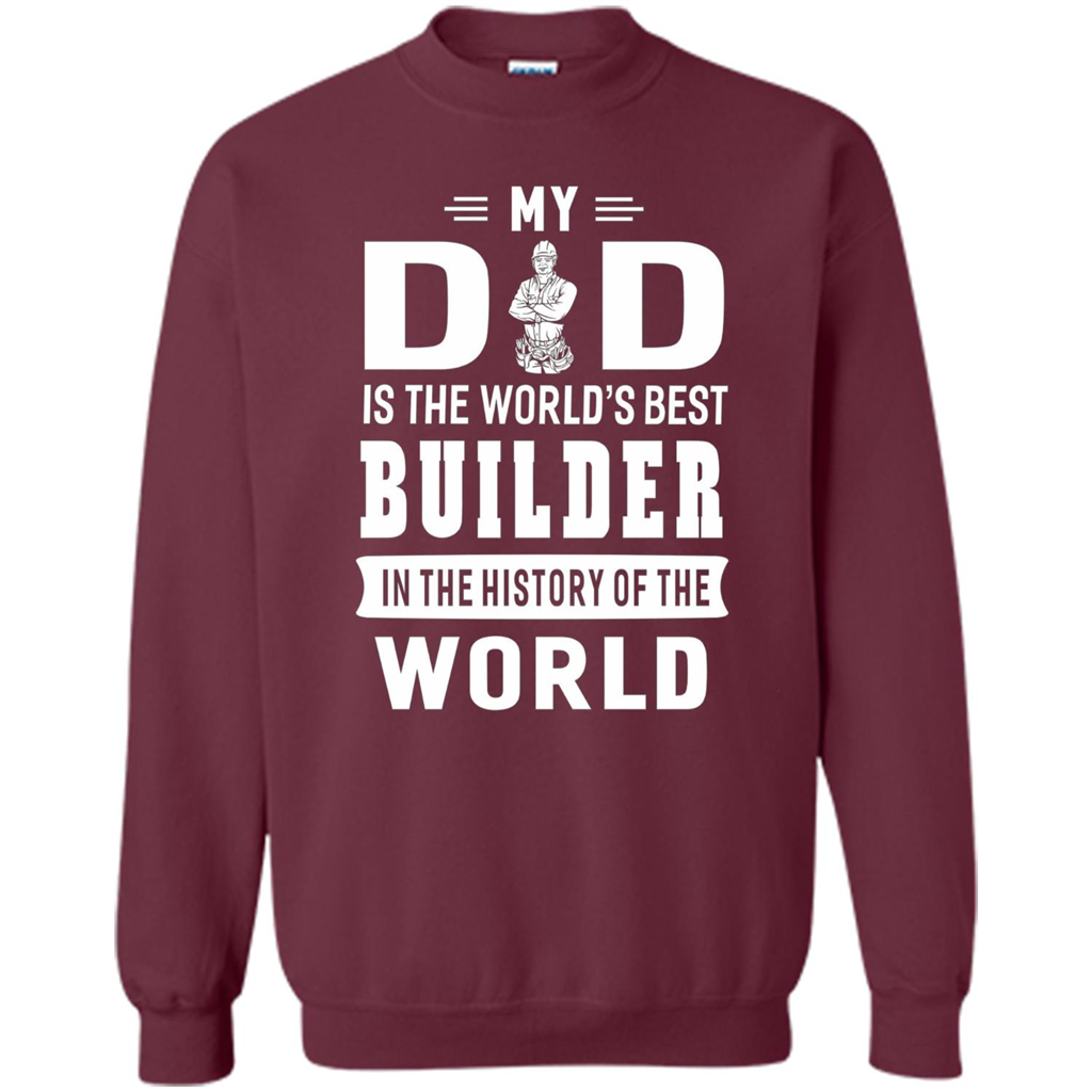 My Dad Is The World's Best Builder T-shirt Father Gift
