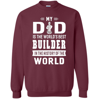 My Dad Is The World's Best Builder T-shirt Father Gift