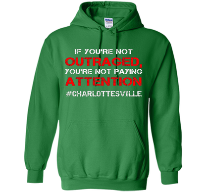 If You're Not Outraged You're Not Paying Attention T-shirt Irish Green