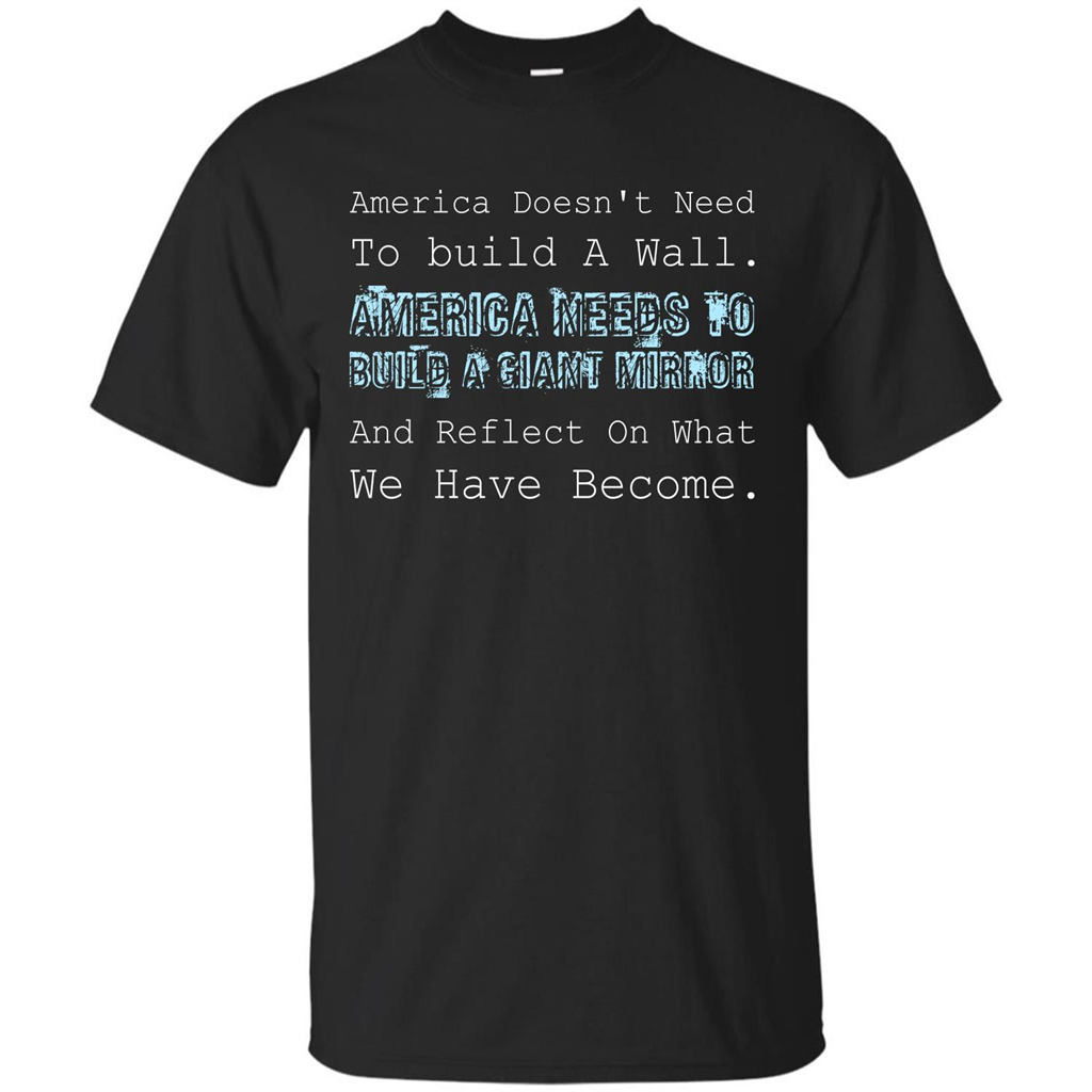 American T-shirt America Doesn't Need To build A Wall Black