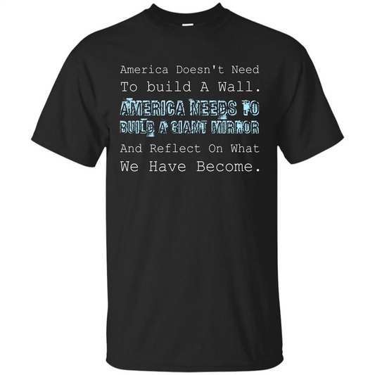 American T-shirt America Doesn't Need To build A Wall Black