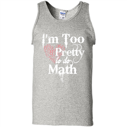 Math Lover T-shirt IŠ—Èm Too Pretty To Do Math Ash