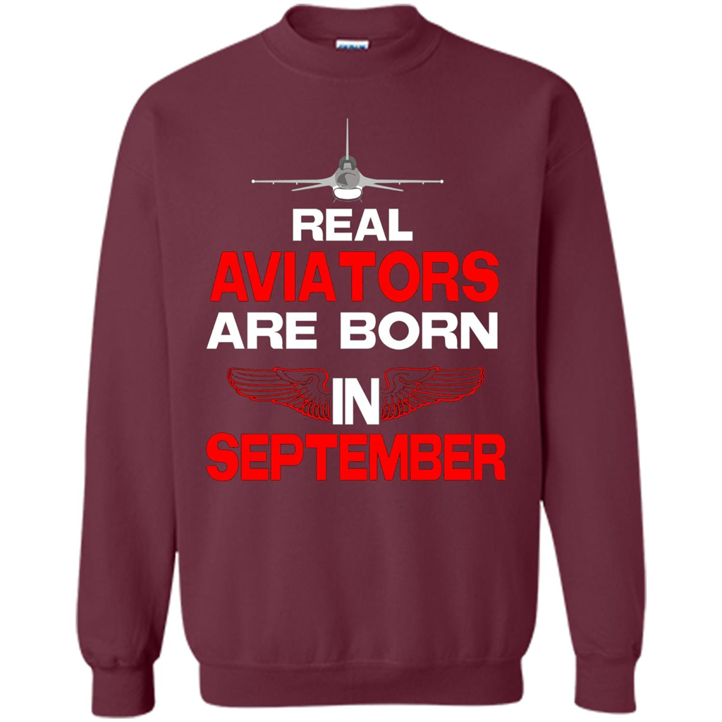 Real Aviators Are Born Iin September T-shirt Maroon
