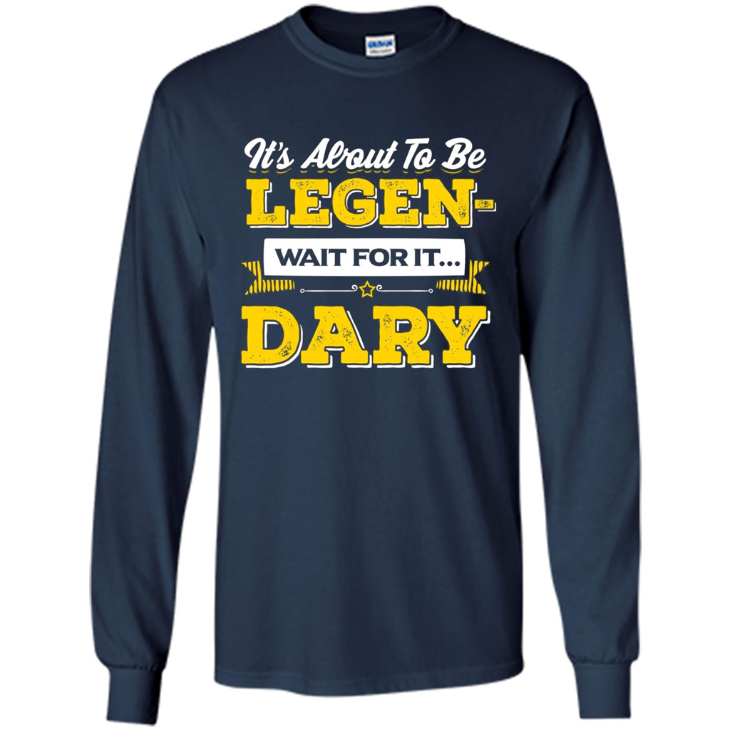 HIMYM T-shirt It's About To Be Legendary Wait For It T-shirt Navy