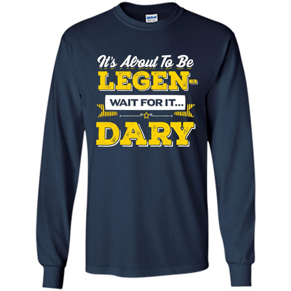 HIMYM T-shirt It's About To Be Legendary Wait For It T-shirt Navy