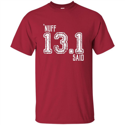 Nuff Said 13.1 Runners T-shirt Cardinal