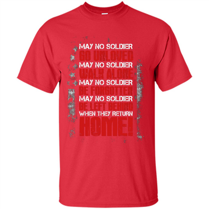 Military T-shirt May No Soldier Go Unloved May No Soldier Walk Alone Red