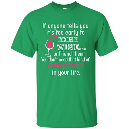 Wine T-shirt If Anyone Tells You It’s Too Early To Drink Wine T-shirt Irish Green