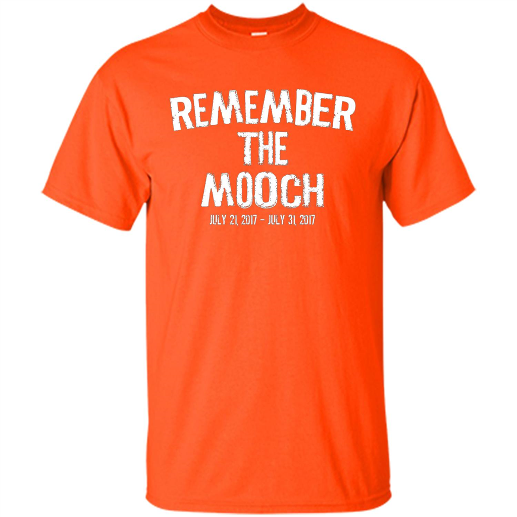 Funny A Political T Shirt Remember The Mooch T-shirt Orange