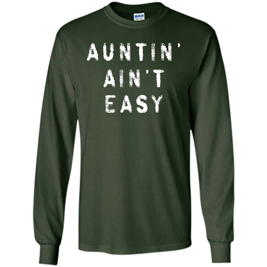 Aunt T-shirt Auntin’ Ain’t Easy T-shirt Forest Green