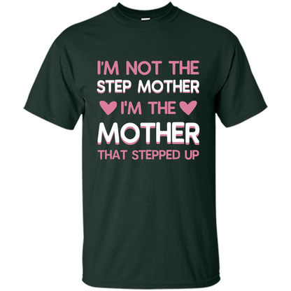 Mommy T-shirt I'm The Mother That Stepped Up Forest Green