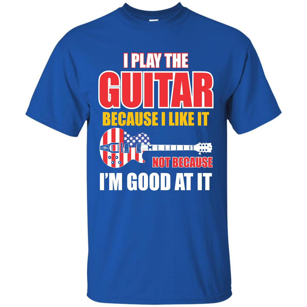 Guitar T-shirt I Play The Guitar Because I’m Good At It T-shirt Royal