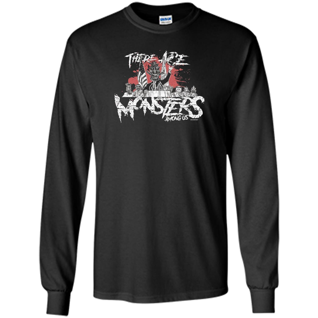 There Are Monsters Among Us T-shirt