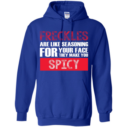Freckles Are Like Seasoning For Your Face They Make You Spicy T-shirt Royal