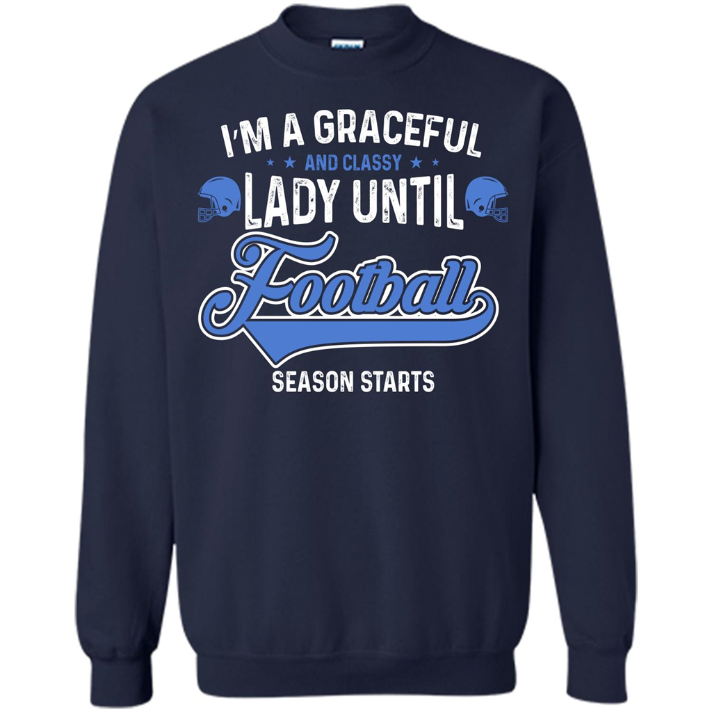 Football T-shirt I'm A Graceful And Classy Lady T-shirt