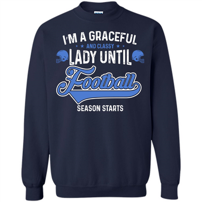 Football T-shirt I'm A Graceful And Classy Lady T-shirt