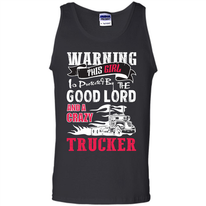 Trucker T-shirt Warning This Girl Is Protected By A Crazy Trucker Black