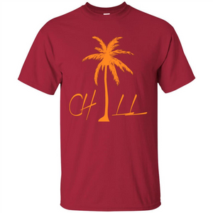 Chill T-shirt Summer Gift T-shirt