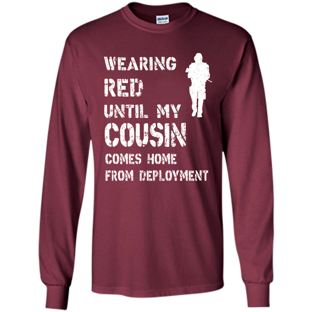 Military T-shirt Wearing Red Until My Cousin Comes Home From Deployment Maroon