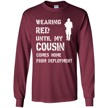 Military T-shirt Wearing Red Until My Cousin Comes Home From Deployment Maroon