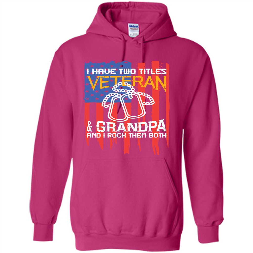 Military T-shirt I Have Two Titles Veteran and Grandpa T-shirt Heliconia