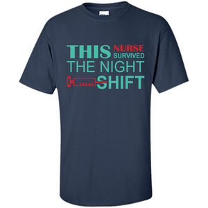 Nurse T-shirt This Nurse Survived  The Night Shift