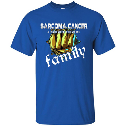 Sarcoma Cancer Messed With The Wrong Family T-shirt Royal