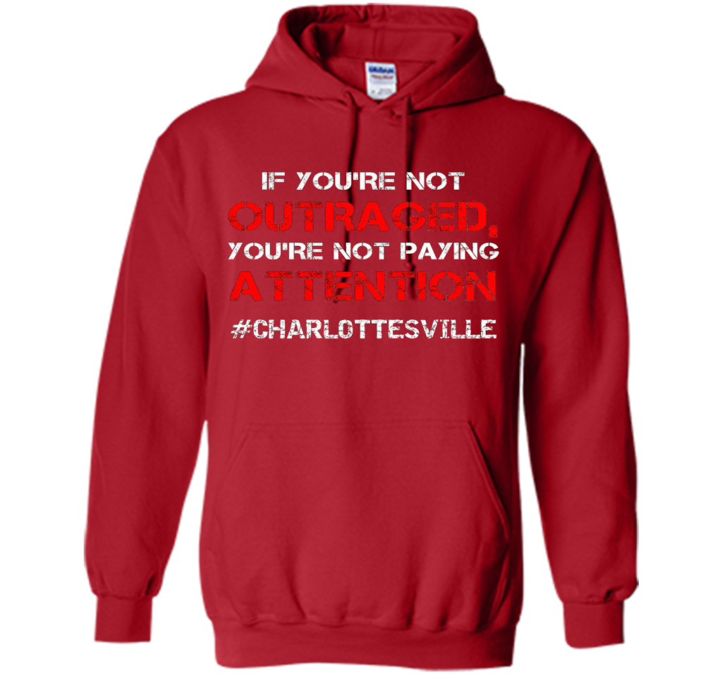 If You're Not Outraged You're Not Paying Attention T-shirt Red