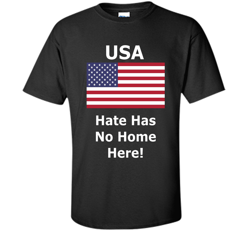 USA - Hate Has No Home Here T-Shirt shirt Black