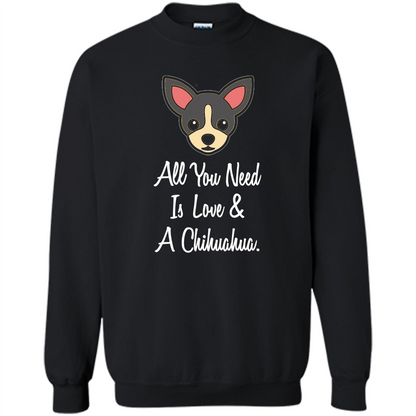 Chihuahua T-shirt All You Need Is Love And A Chihuahua Black