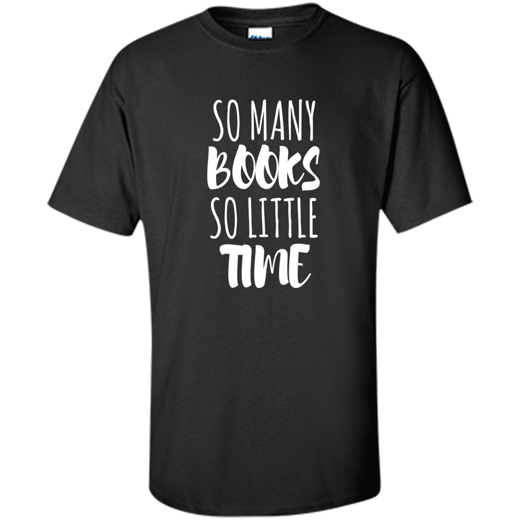 Book Reader T-shirt So Many Books So Little Time T-Shirt Black