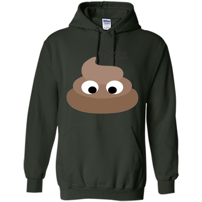Poop Big or Go Home T-shirt Funny Poop Emotion T-shirt Forest Green