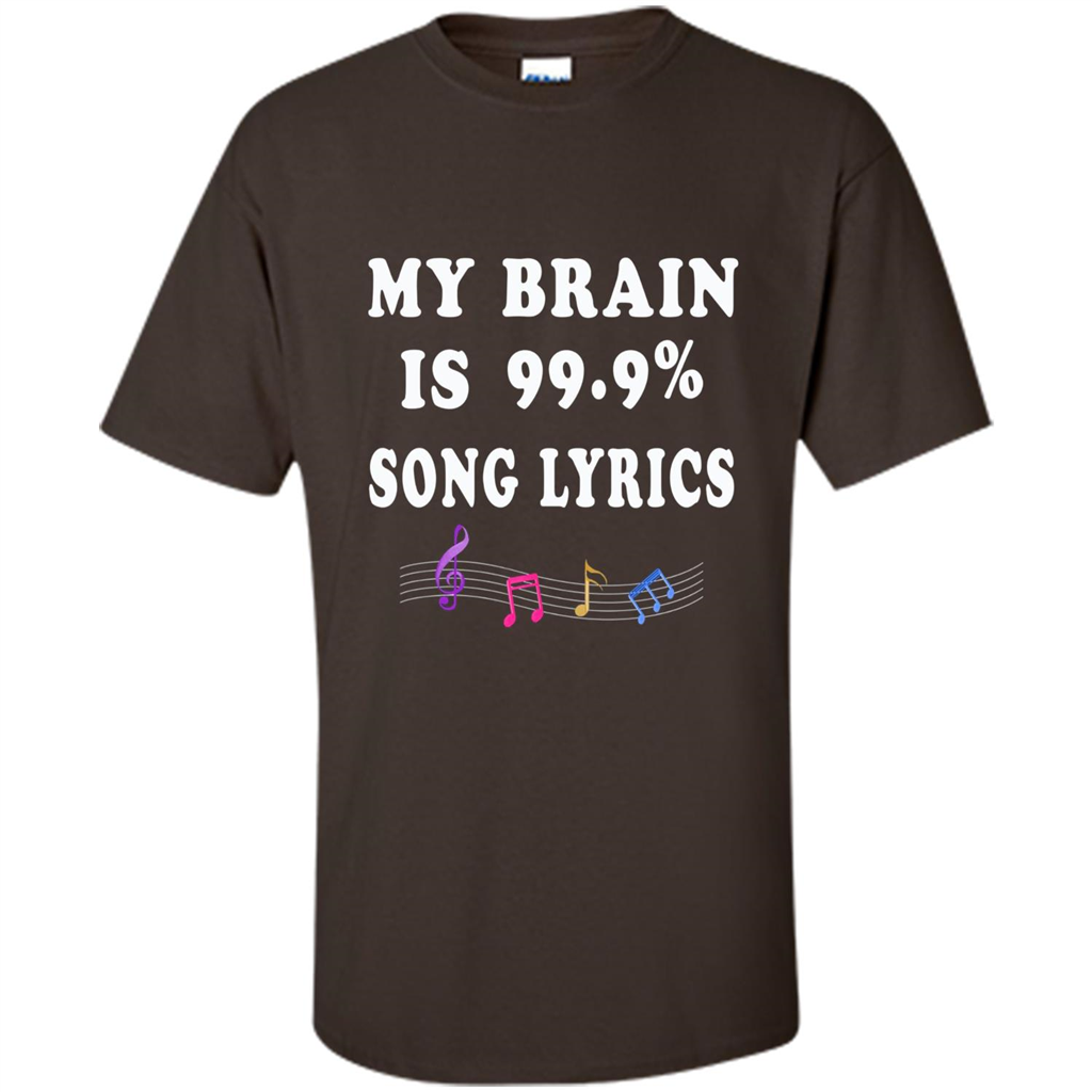 Music Lover T-shirt My Brain Is 99% Song Lyrics Dark Chocolate