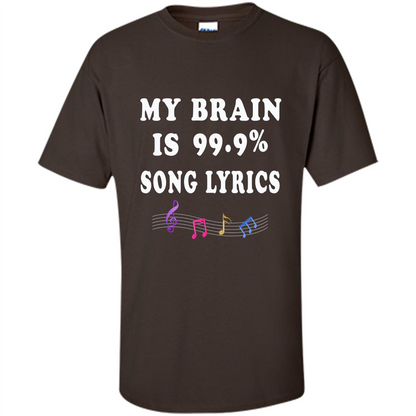 Music Lover T-shirt My Brain Is 99% Song Lyrics Dark Chocolate