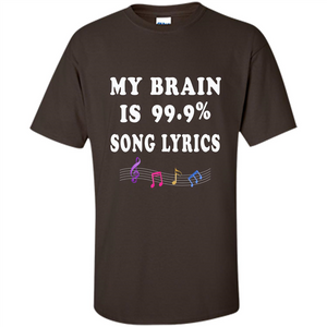 Music Lover T-shirt My Brain Is 99% Song Lyrics