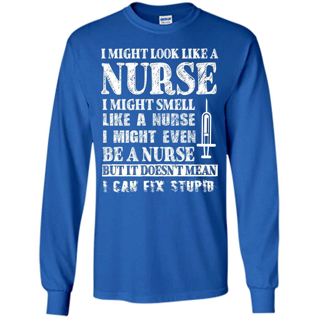 Nurse T-shirt It Doesn't Mean I Can Fix Stupid Royal