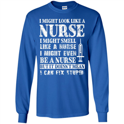 Nurse T-shirt It Doesn't Mean I Can Fix Stupid Royal