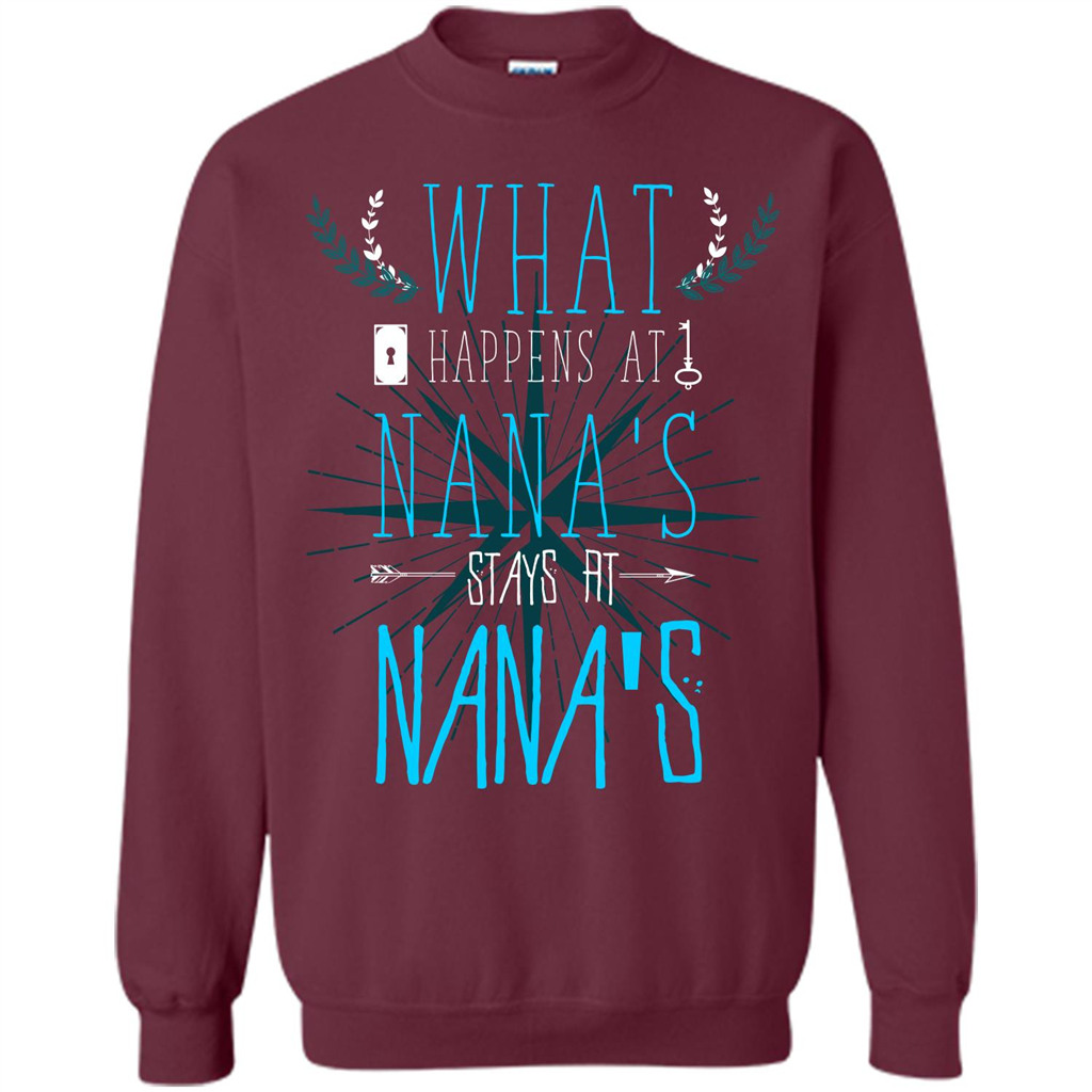Nana. What Happens At Nana's Stays At Nana's T-shirt Maroon