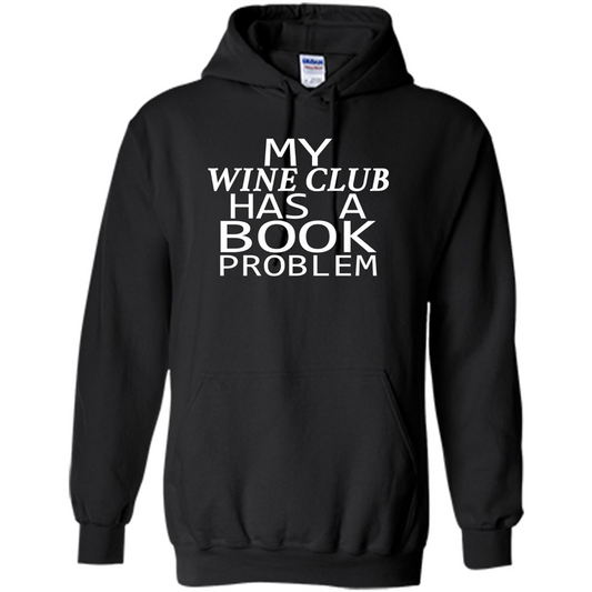 My Wine Club Has A Book Problem T-shirt Black