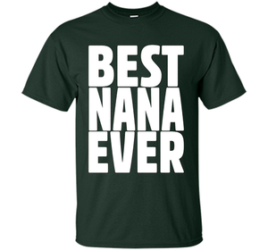 Grandma Birthday Shirt Best Nana Ever Nana Birthday T-Shirt shirt