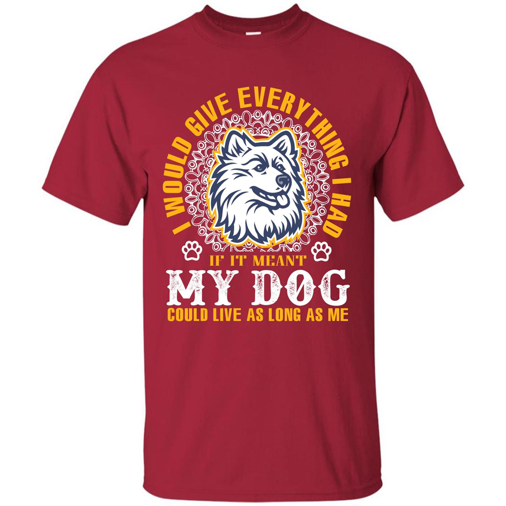 Dog T-shirt My Dog Could Live As Long As Me T-shirt Cardinal