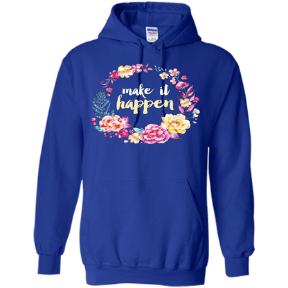 Make It Happen T-shirt Floral Wreath Script Typography T-shirt Royal