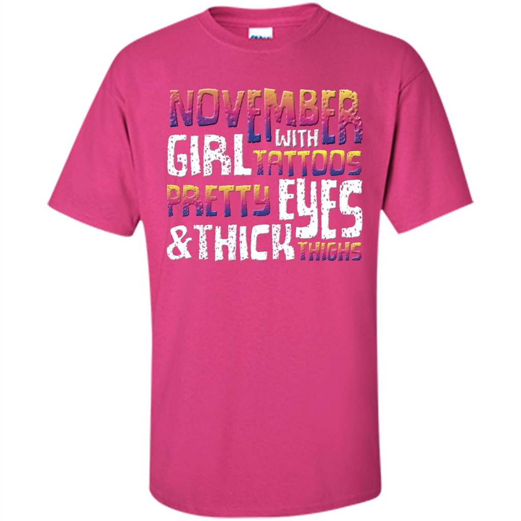 November Girl T-shirt With Tattoos Pretty Eyes and Thick Thighs Heliconia