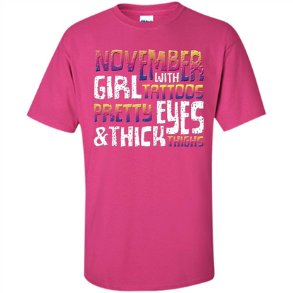 November Girl T-shirt With Tattoos Pretty Eyes and Thick Thighs Heliconia