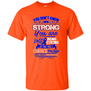 Erb's Palsy Awareness T-shirt - Being Strong Is The Only Choice